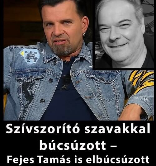 💔 Drámai búcsú! Fejes Tamás mély érzelmekkel emlékezett meg Kálloy Molnár Péterről 😢 Cikk a hozzászólásoknál >>>