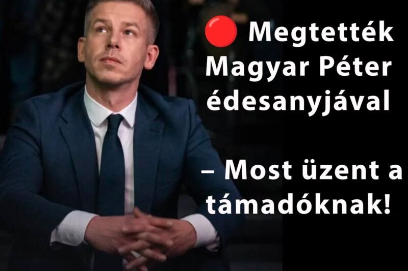 🚨😳 Megtörtént Magyar Péter édesanyjával – most mindenki a támadókra figyel! 💥👀 👇 Olvasd el a részleteket a kommenteknél!