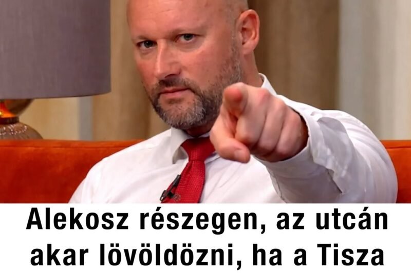 🚨 „Alekosz botrányos kijelentése: részegen az utcán ‘elszabadulna’, ha a Tisza Párt nyerne – mindenki döbbenten reagál!”